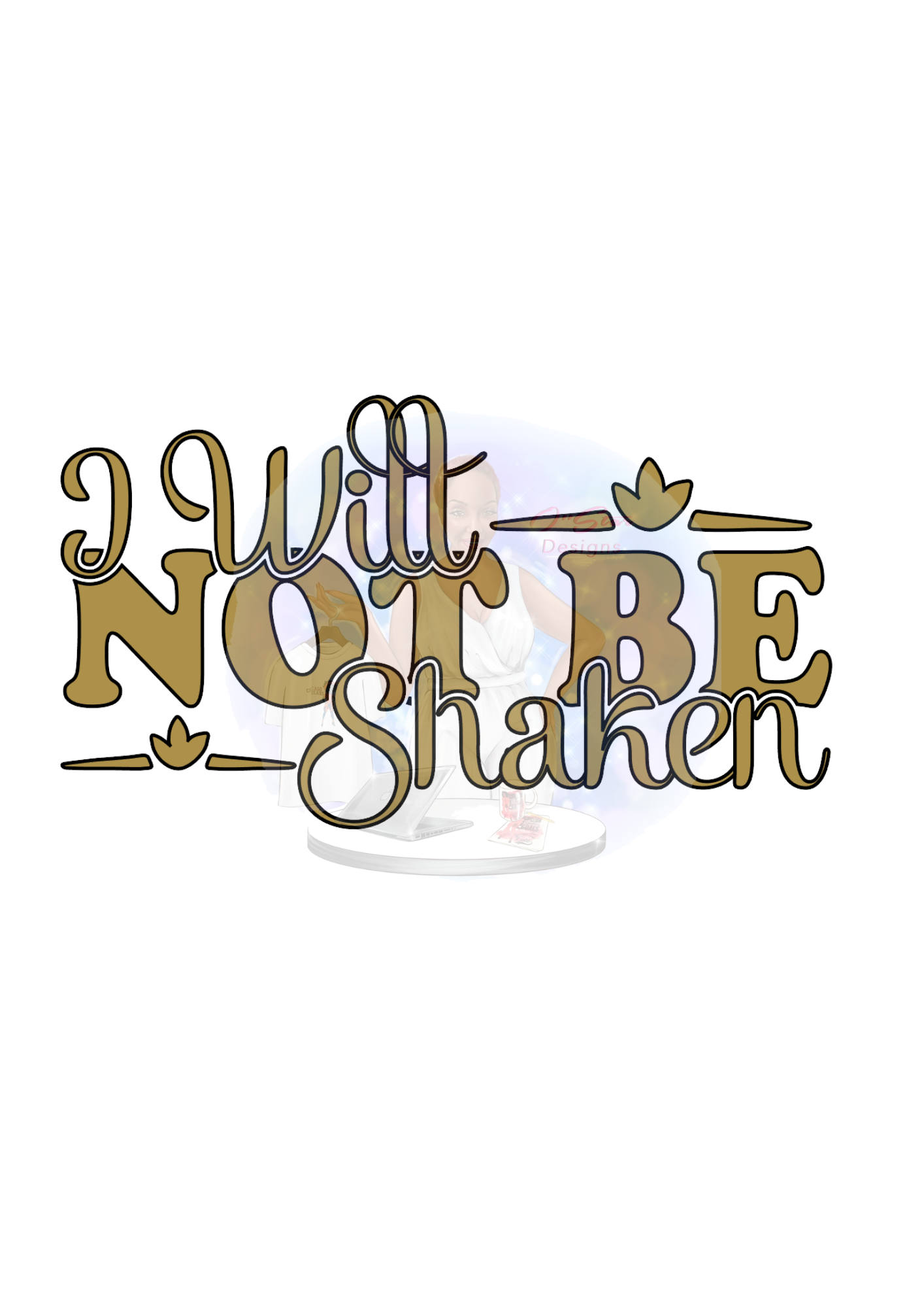 I Will Not Be Shaken Gold Word Only PNG Digital Download