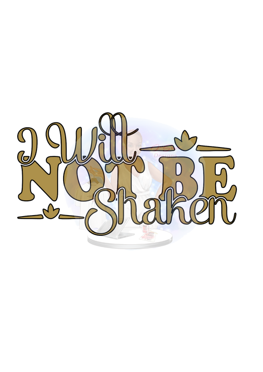 I Will Not Be Shaken Gold Word Only PNG Digital Download