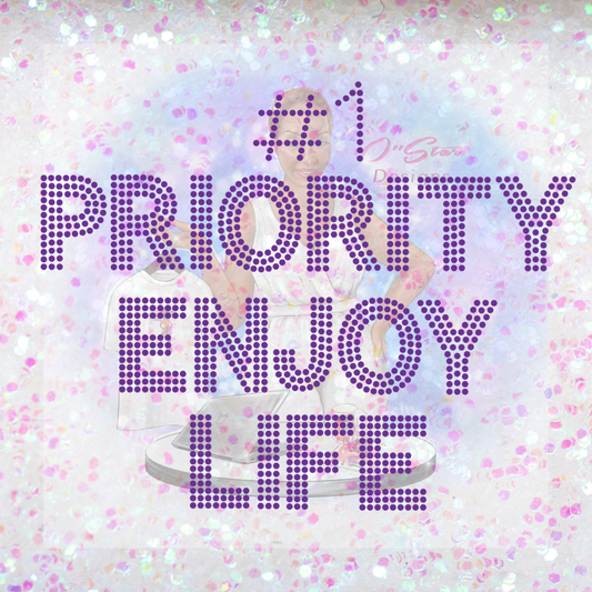 #1 Priority Enjoy Life